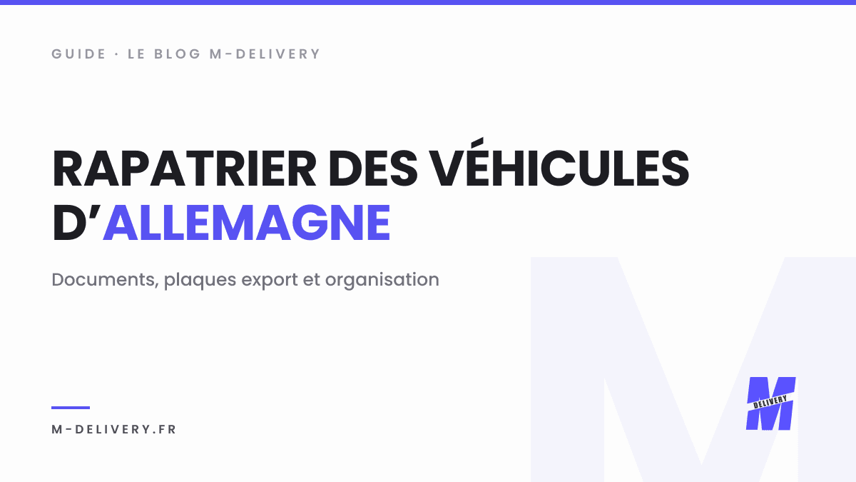 Rapatrier des véhicules d’Allemagne : le guide pour les pros : couverture du guide M-Delivery